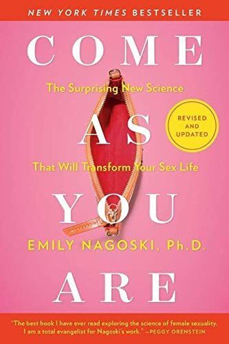 Come as You Are: The Surprising New Science that Will Transform Your Sex Life - Emily Nagoski
