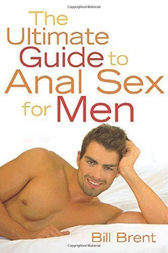 The front cover of The Ultimate Guide to Anal Sex for Men - Bill Brent.
