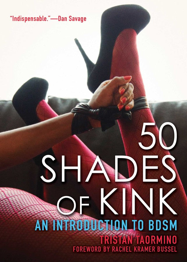The front cover of 50 Shades Of Kink - Tristan Taormino.