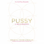 Pussy: A Reclamation