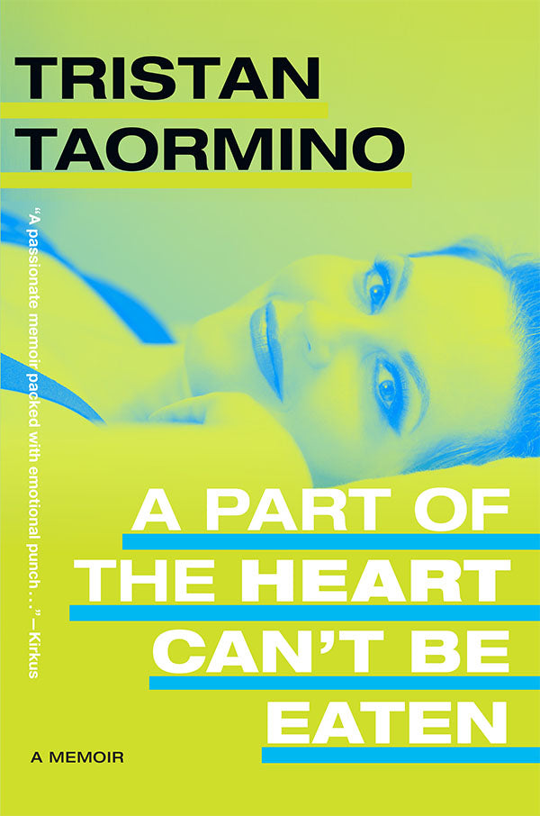 The front cover art for Part of the Heart Can't be Eaten: A Memoir - Tristan Taormino.