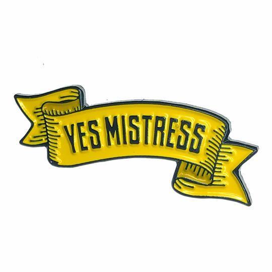 Geeky and Kinky Text Pins Yes Mistress