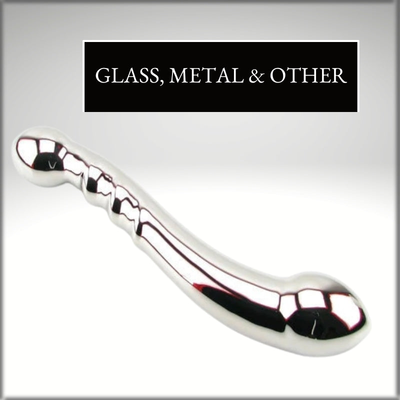 Dildos Glass, Metal & Other