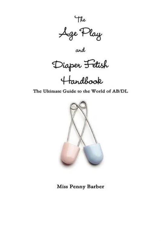 The front cover of Age Play & Diaper Fetish Handbook - Penny Barber.