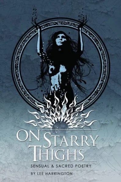 The cover art for On Starry Thighs: Sensual and Sacred Poetry.