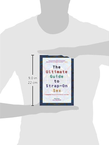 Size dimensions of The Ultimate Guide to Strap-On Sex: A Complete Resource for Women and Men - Karlyn Lotney, 9.0in, 22cm.