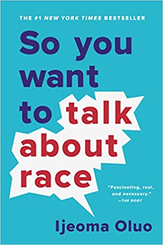 The front cover of So You Want to Talk About Race by Ijeoma Oluo.