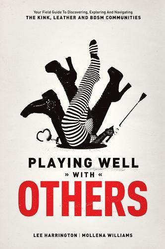 The front cover of Playing Well With Others -  Mollena Williams & Lee Harrington.