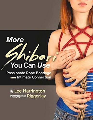 The front cover of More Shibari You Can Use - Lee Harrington.