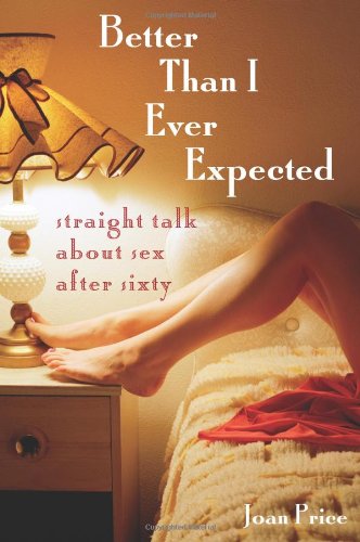 The front cover of Better Than I Ever Expected by Joan Price.