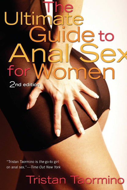 The front cover of Ultimate Guide to Anal Sex For Women 2nd ed. Tristan Taormino.