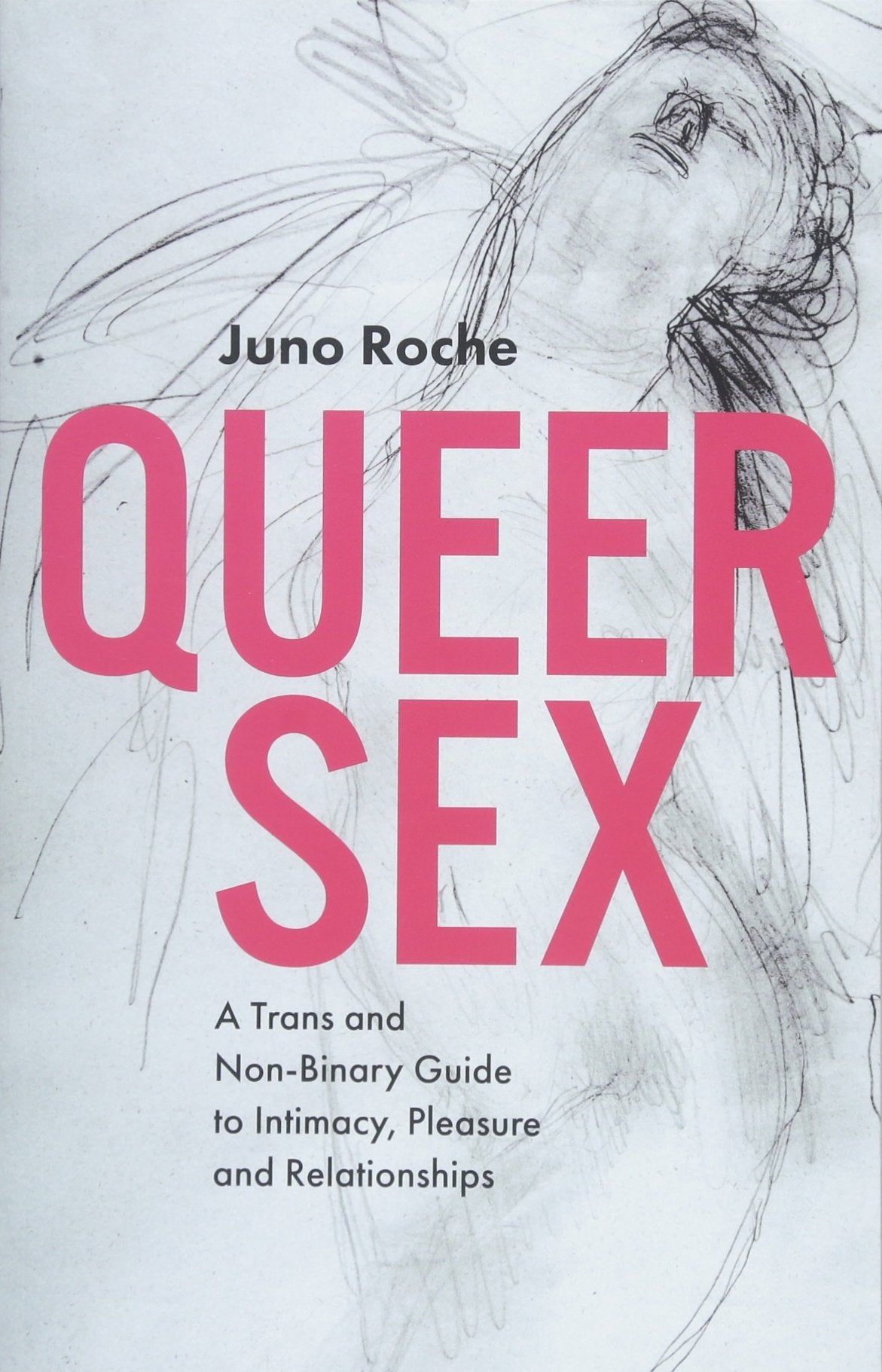 The front cover of Queer Sex: A Trans and Non-Binary Guide by Juno Roche.