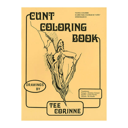 The front cover of the Cunt Coloring Book - Tee Corinne.