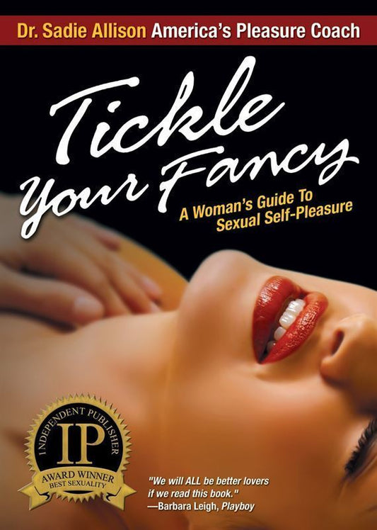 The front cover of Tickle Your Fancy: A Woman's Guide to Sexual Self-Pleasure.