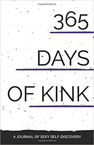 The front cover of 365 Days of Kink: A Journal of Sexy Self Discovery by Princess Kali.