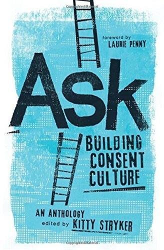 The front cover of Ask: Building Consent Culture by Kitty Stryker.