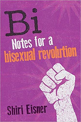 The front cover of Bi: Notes for a Bisexual Revolution - Shiri Eisner.
