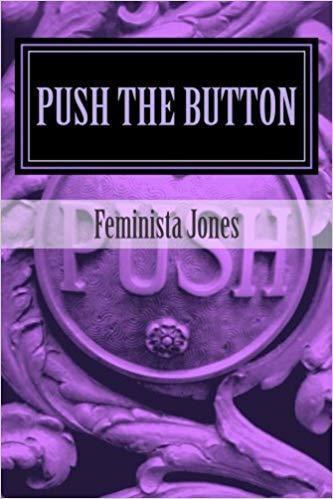 The front cover of Push the Button - Feminista Jones.