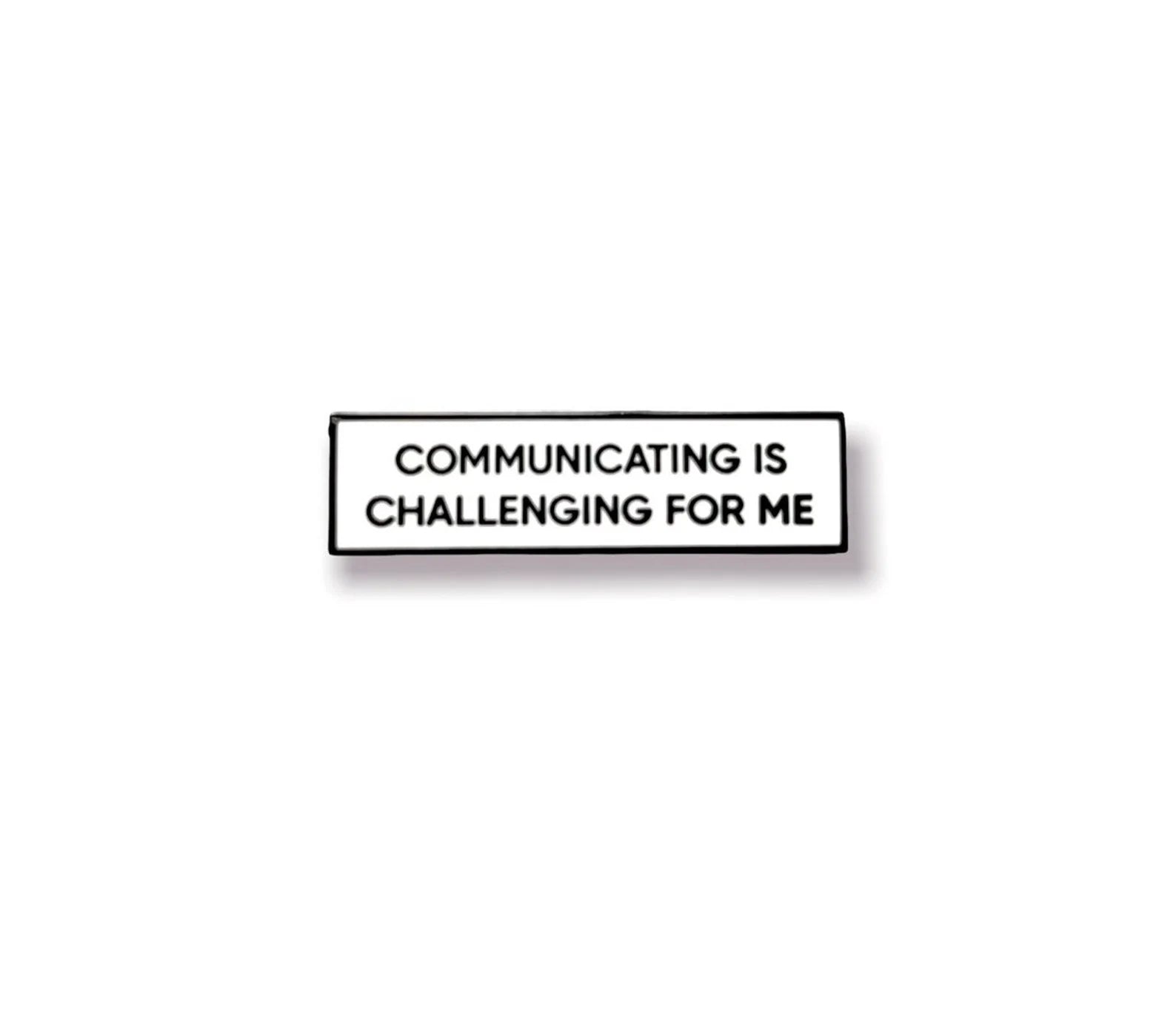 Communicating is challenging for me Disability Visibility Disclosure Pins.