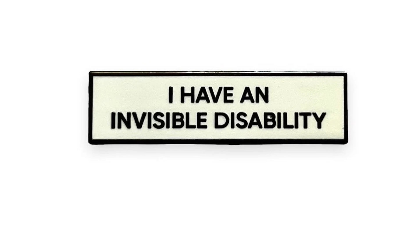 I have an invisible disability Disability Visibility Disclosure Pin.