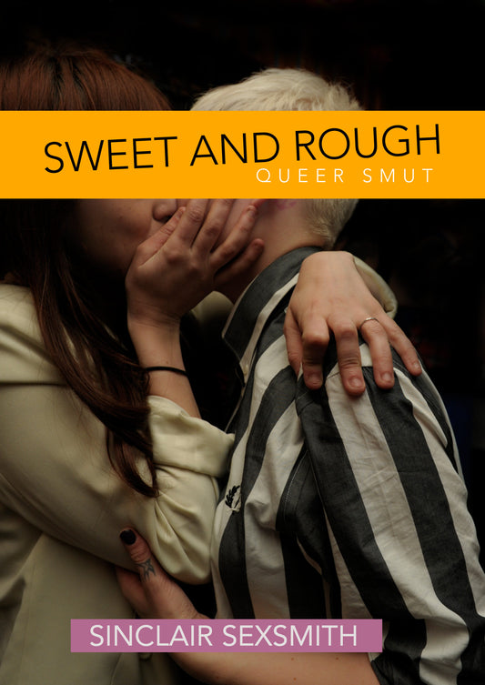 Two people kiss while in an embrace. The title, Sweet and Rough; Queer Smut inside an orange rectangle, covers the people's faces.